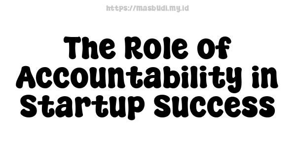 The Role of Accountability in Startup Success