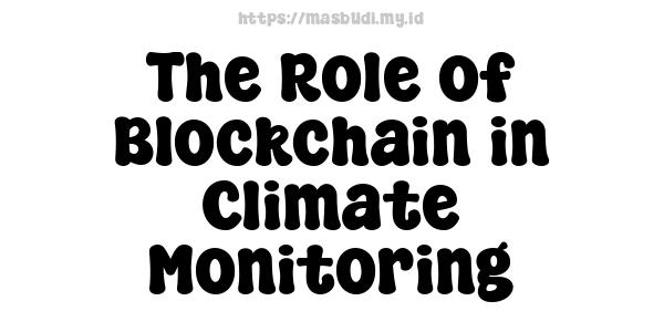 The Role of Blockchain in Climate Monitoring