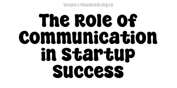 The Role of Communication in Startup Success