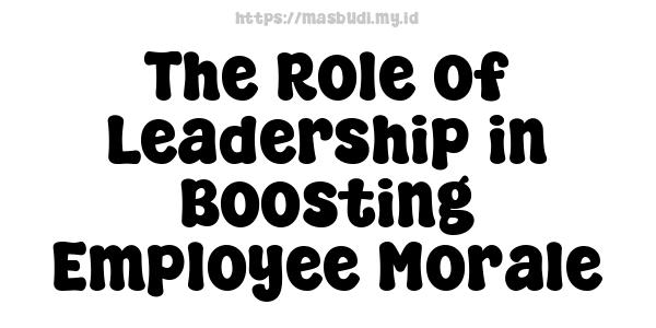 The Role of Leadership in Boosting Employee Morale