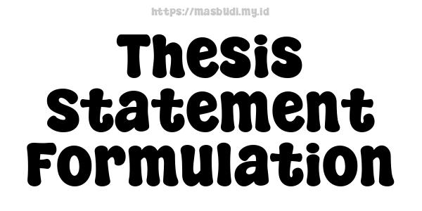 Thesis Statement Formulation