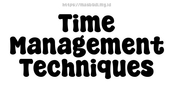 Time Management Techniques