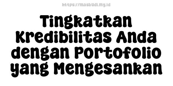 Tingkatkan Kredibilitas Anda dengan Portofolio yang Mengesankan