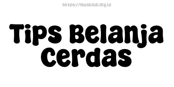 Tips Belanja Cerdas