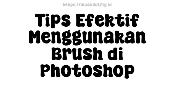 Tips Efektif Menggunakan Brush di Photoshop