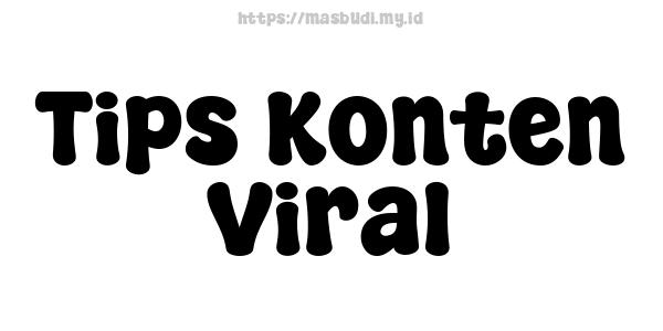 Tips Konten Viral