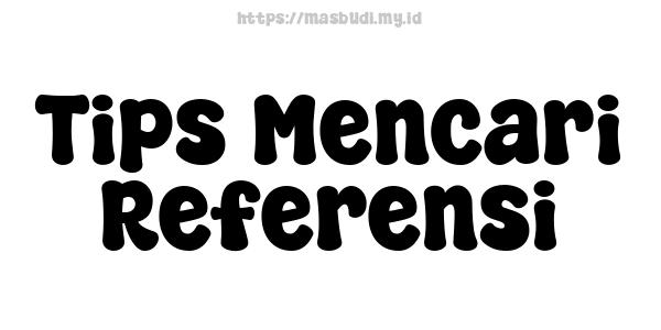 Tips Mencari Referensi