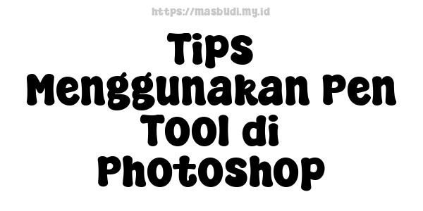 Tips Menggunakan Pen Tool di Photoshop