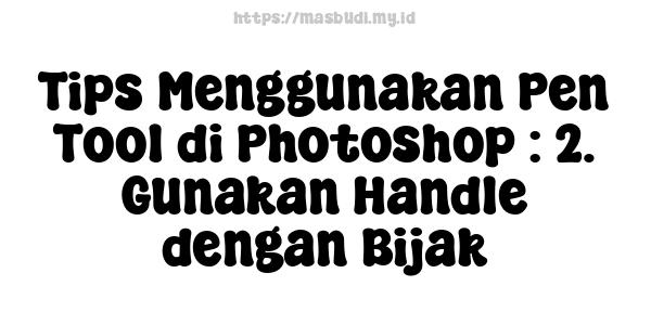 Tips Menggunakan Pen Tool di Photoshop : 2. Gunakan Handle dengan Bijak