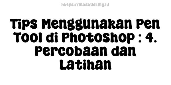 Tips Menggunakan Pen Tool di Photoshop : 4. Percobaan dan Latihan