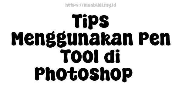 Tips Menggunakan Pen Tool di Photoshop 5