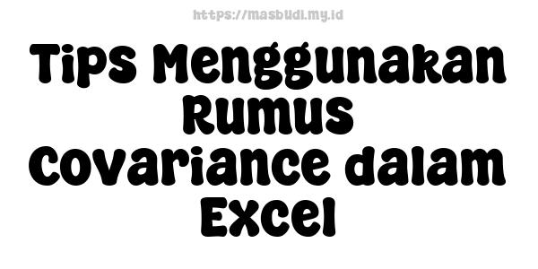 Tips Menggunakan Rumus Covariance dalam Excel