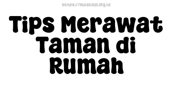 Tips Merawat Taman di Rumah