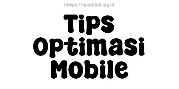 Tips Optimasi Mobile