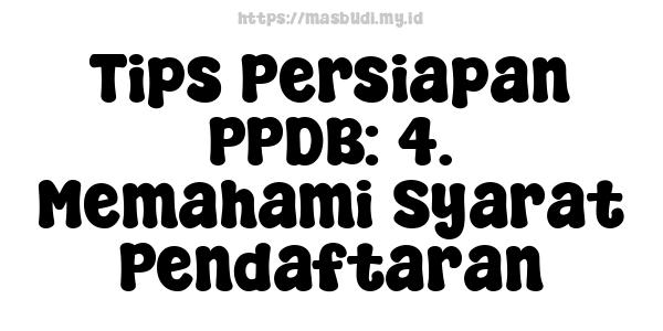 Tips Persiapan PPDB: 4. Memahami Syarat Pendaftaran