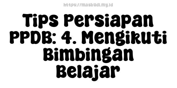 Tips Persiapan PPDB: 4. Mengikuti Bimbingan Belajar