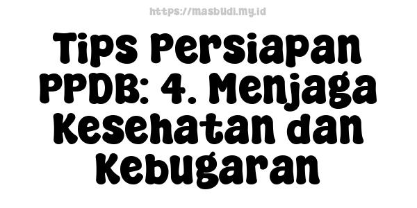 Tips Persiapan PPDB: 4. Menjaga Kesehatan dan Kebugaran