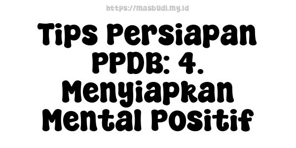 Tips Persiapan PPDB: 4. Menyiapkan Mental Positif