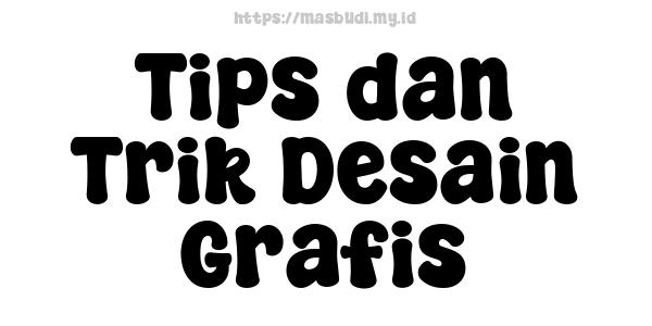 Tips dan Trik Desain Grafis