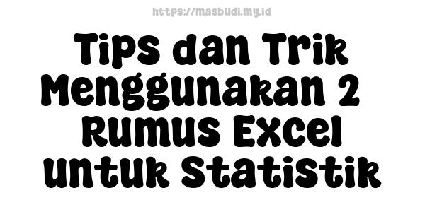 Tips dan Trik Menggunakan 25 Rumus Excel untuk Statistik