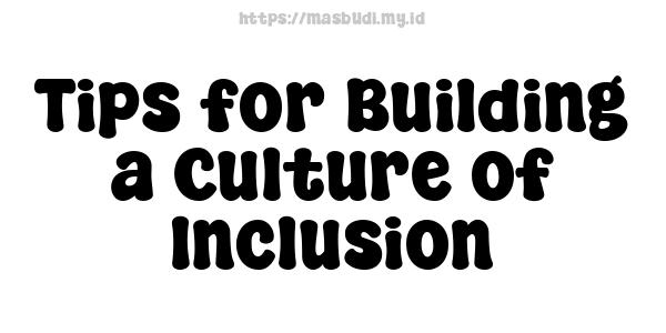 Tips for Building a Culture of Inclusion