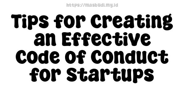 Tips for Creating an Effective Code of Conduct for Startups