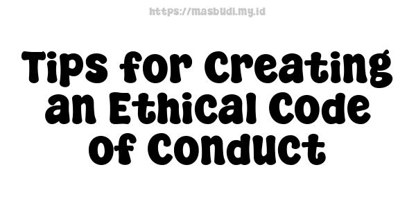 Tips for Creating an Ethical Code of Conduct