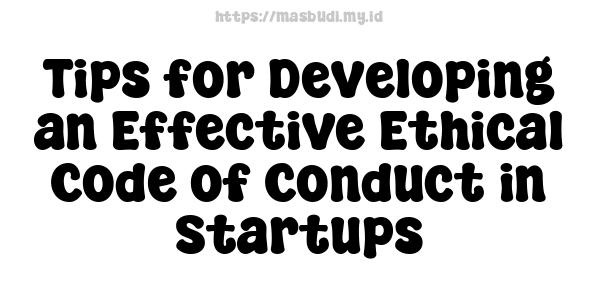 Tips for Developing an Effective Ethical Code of Conduct in Startups