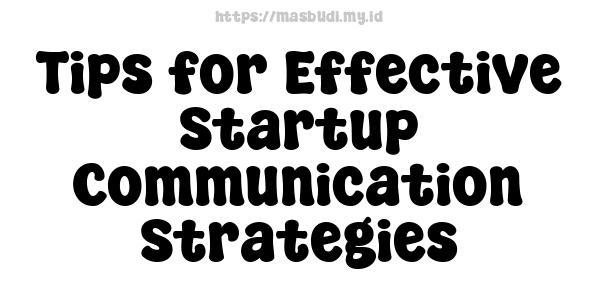 Tips for Effective Startup Communication Strategies