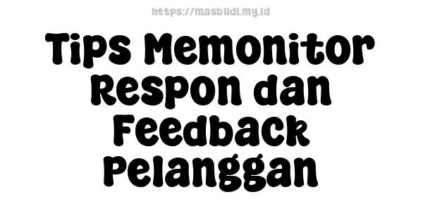 Tips-Memonitor-Respon-dan-Feedback-Pelanggan