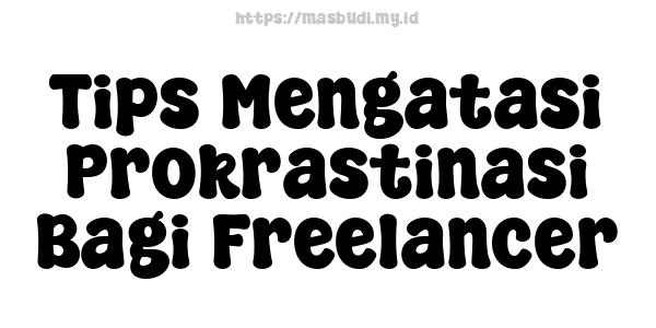 Tips-Mengatasi-Prokrastinasi-Bagi-Freelancer