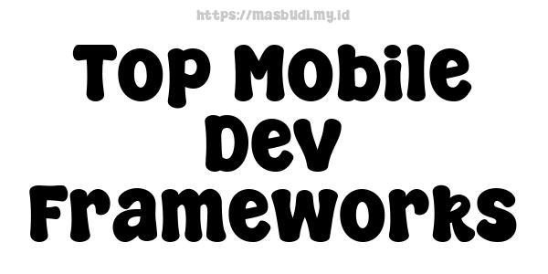 Top Mobile Dev Frameworks