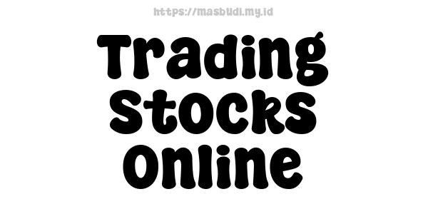 Trading Stocks Online