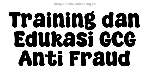 Training dan Edukasi GCG Anti Fraud