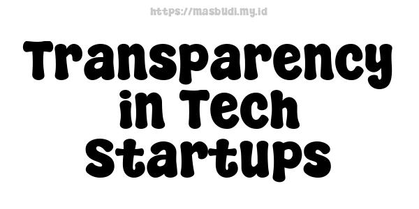 Transparency in Tech Startups