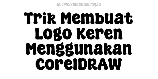 Trik Membuat Logo Keren Menggunakan CorelDRAW