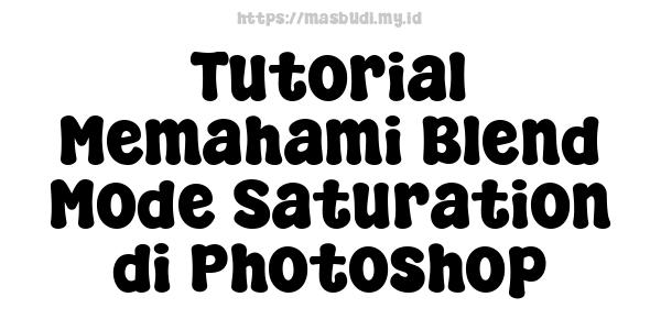 Tutorial Memahami Blend Mode Saturation di Photoshop