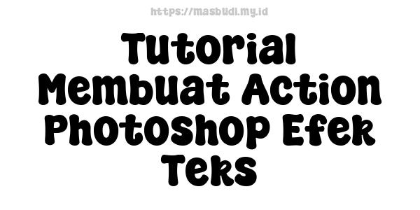 Tutorial Membuat Action Photoshop Efek Teks