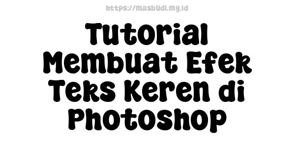 Tutorial Membuat Efek Teks Keren di Photoshop