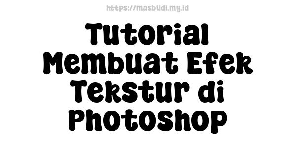 Tutorial Membuat Efek Tekstur di Photoshop