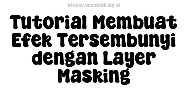 Tutorial Membuat Efek Tersembunyi dengan Layer Masking