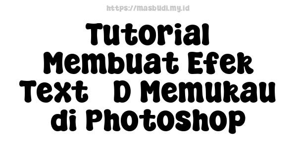 Tutorial Membuat Efek Text 3D Memukau di Photoshop