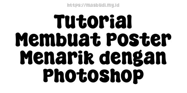 Tutorial Membuat Poster Menarik dengan Photoshop