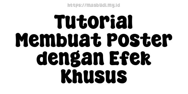 Tutorial Membuat Poster dengan Efek Khusus