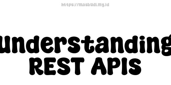 Understanding REST APIs