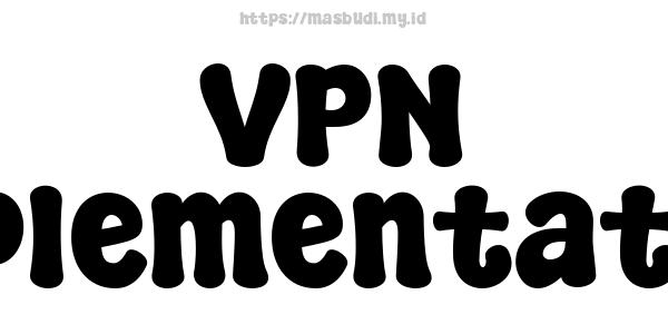 VPN Implementation