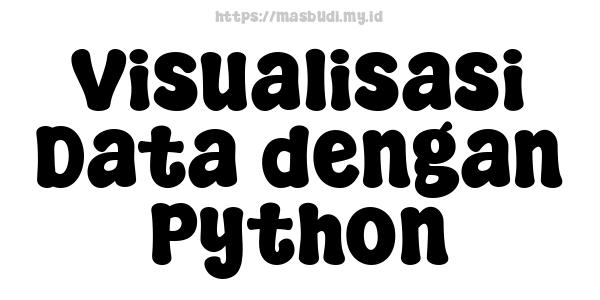 Visualisasi Data dengan Python