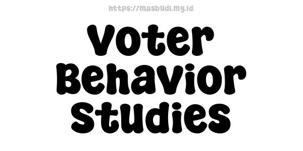 Voter Behavior Studies