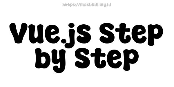 Vue.js Step-by-Step