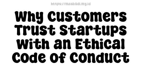 Why Customers Trust Startups with an Ethical Code of Conduct